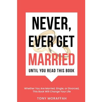 Never, Ever Get Married