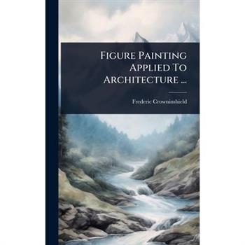 Figure Painting Applied To Architecture ...