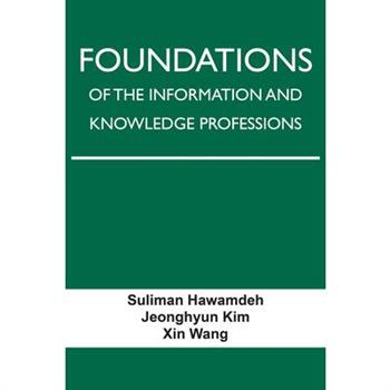 Foundations of the Information and Knowledge Professions
