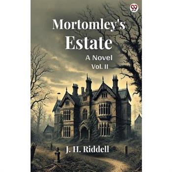 Mortomley's Estate A Novel Vol. II