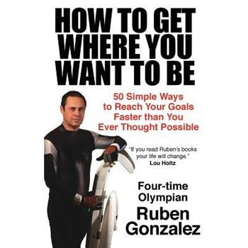 How to Get Where You Want to Be