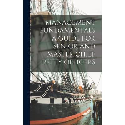 Management Fundamentals a Guide for Senior and Master Chief Petty Officers