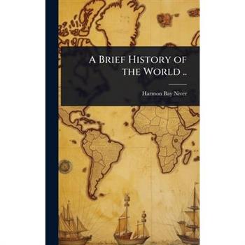 A Brief History of the World ..