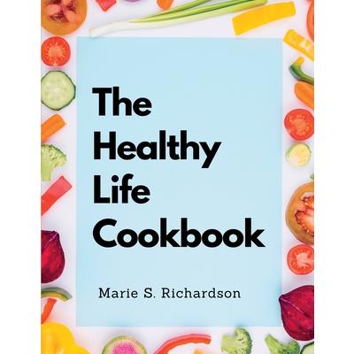The Healthy Life Cookbook