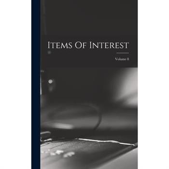 Items Of Interest; Volume 8