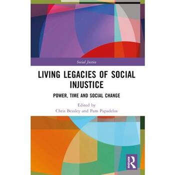 Living Legacies of Social Injustice