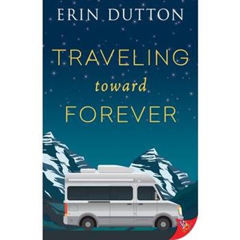 Traveling Toward Forever