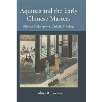 Aquinas and the Early Chinese Masters