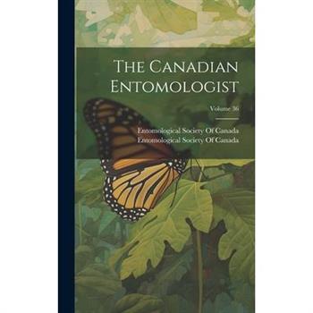 The Canadian Entomologist; Volume 36