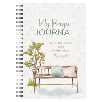 My Prayer Journal: Quiet-Time Prayers for a Woman's Heart