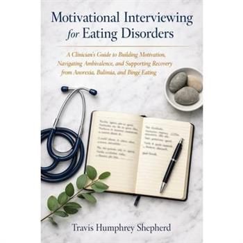 Motivational Interviewing for Eating Disorders