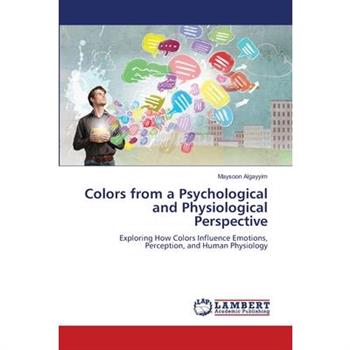 Colors from a Psychological and Physiological Perspective