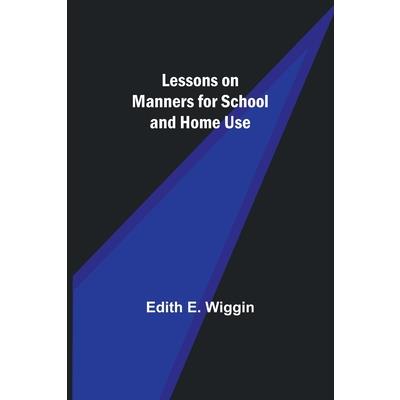 Lessons on Manners for School and Home Use