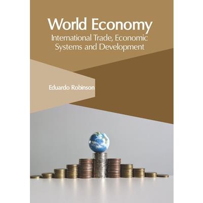 World Economy: International Trade, Economic Systems and Development