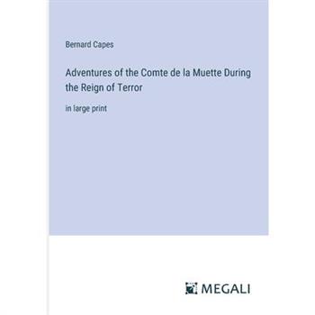 Adventures of the Comte de la Muette During the Reign of Terror