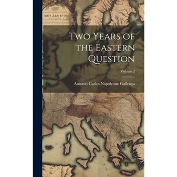 Two Years of the Eastern Question; Volume 2