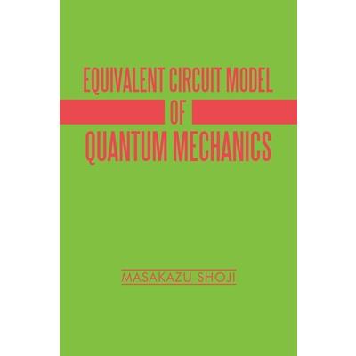 Equivalent Circuit Model of Quantum Mechanics