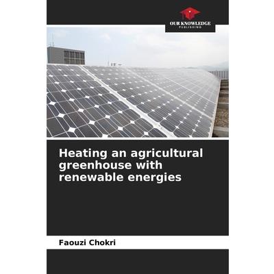 Heating an agricultural greenhouse with renewable energies
