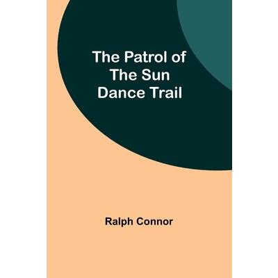 The Patrol of the Sun Dance Trail
