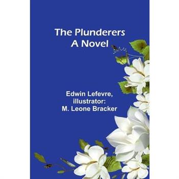 The Plunderers A Novel