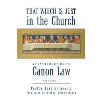That Which Is Just in the Church: An Introduction to Canon Law
