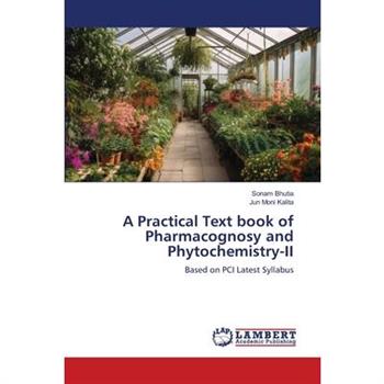 A Practical Text book of Pharmacognosy and Phytochemistry-II