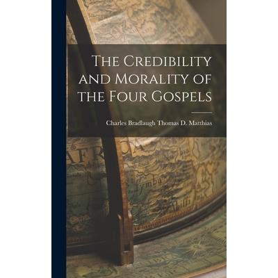 The Credibility and Morality of the Four Gospels