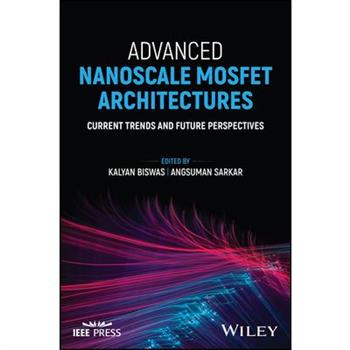 Advanced Nanoscale MOSFET Architectures