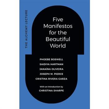 Five Manifestos for the Beautiful World