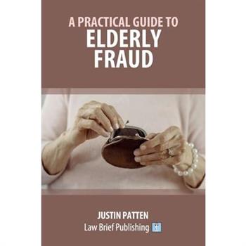 A Practical Guide to Elderly Fraud