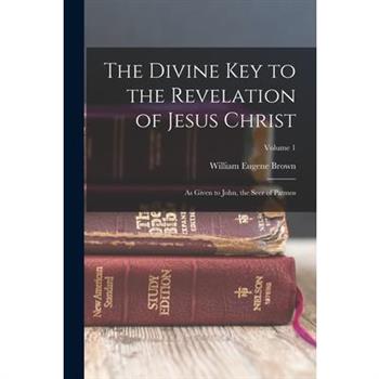 The Divine key to the Revelation of Jesus Christ