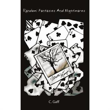 Random Fantasies and Nightmares