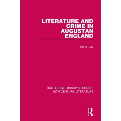 Literature and Crime in Augustan England