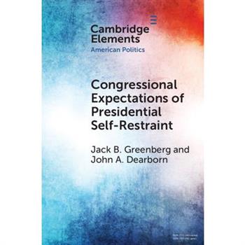 Congressional Expectations of Presidential Self-Restraint