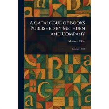 A Catalogue of Books Published by Methuen and Company