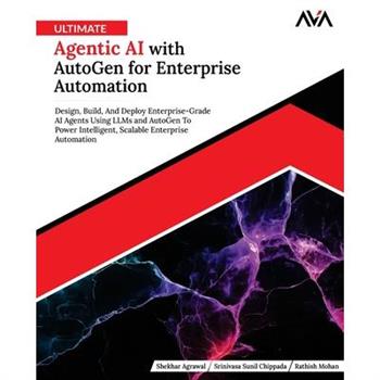 Ultimate Agentic AI with AutoGen for Enterprise Automation