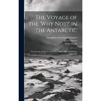 The Voyage of the ’Why Not?’ in the Antarctic