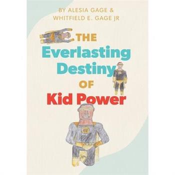 The Everlasting Destiny of Kid Power