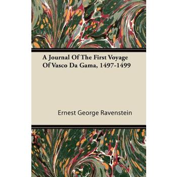 A Journal of the First Voyage of Vasco Da Gama, 1497-1499