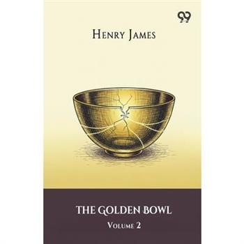 The Golden Bowl Volume 2