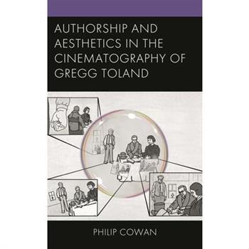 Authorship and Aesthetics in the Cinematography of Gregg Toland