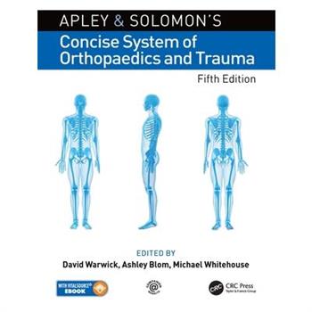 Apley and Solomon’s Concise System of Orthopaedics and Trauma
