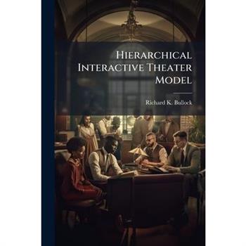 Hierarchical Interactive Theater Model