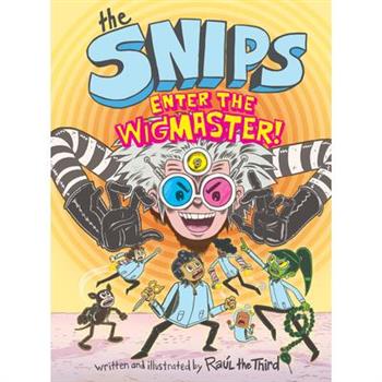 The Snips: Enter the Wigmaster! (a Graphic Novel)