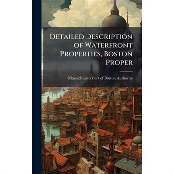 Detailed Description of Waterfront Properties, Boston Proper