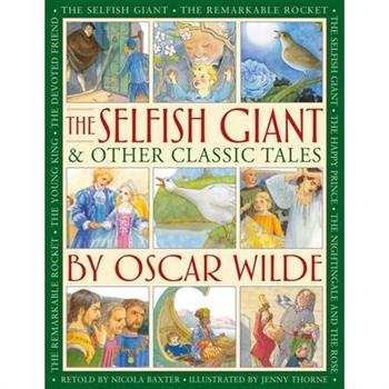 The Selfish Giant & Other Classic Tales by Oscar Wilde