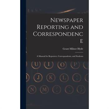Newspaper Reporting and Correspondence