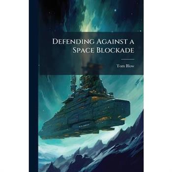Defending Against a Space Blockade