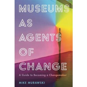 Museums as Agents of Change