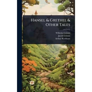 Hansel & Grethel & Other Tales